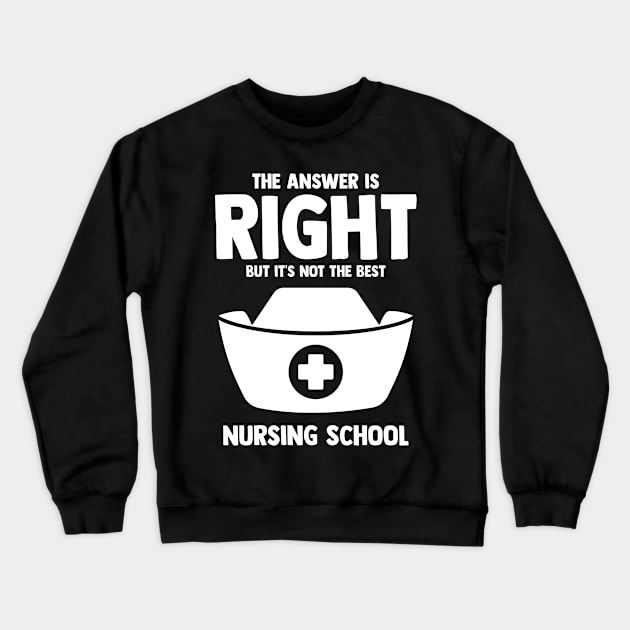 School Nurse Quote For A Nursing Student Clinicals Lover Crewneck Sweatshirt by sBag-Designs